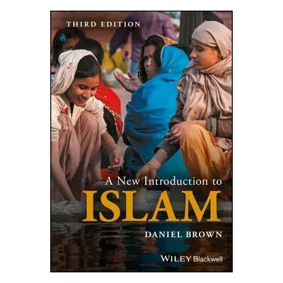 New Introduction to Islam - Brown, Daniel W. (Institute for the Study of Religion in the Middle 