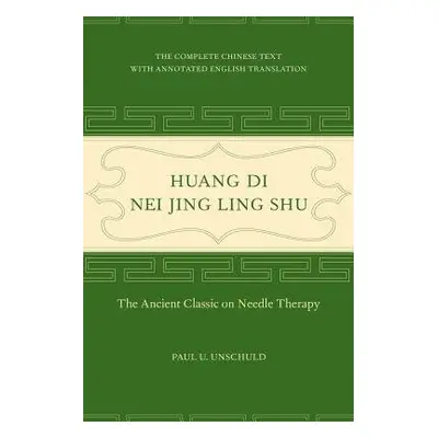 Huang Di Nei Jing Ling Shu - Unschuld, Paul U.