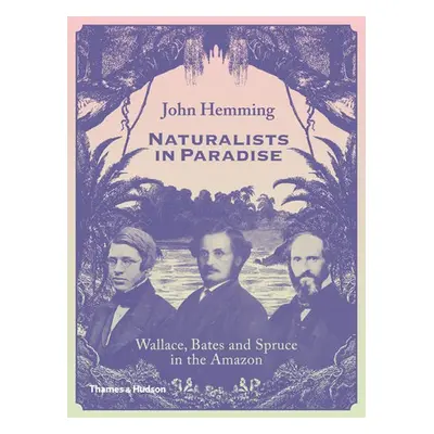 Naturalists in Paradise - Hemming, John