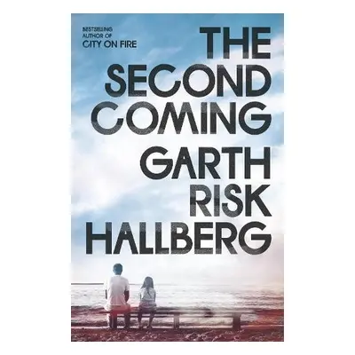 Second Coming - Hallberg, Garth Risk