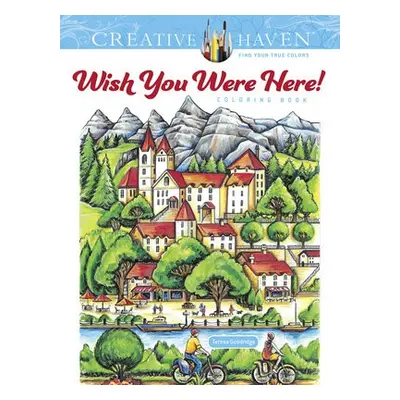 Creative Haven Wish You Were Here! Coloring Book - Goodridge, Teresa