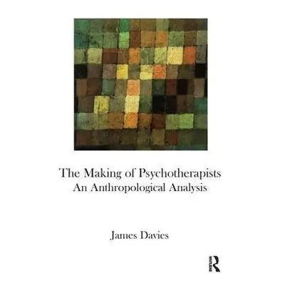 Making of Psychotherapists - Davies, James