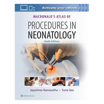 MacDonald's Atlas of Procedures in Neonatology