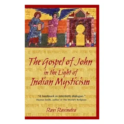 Gospel of John in the Light of Indian Mysticism - Ravindra, Ravi