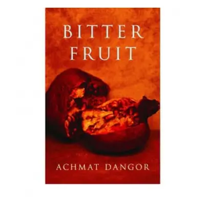 Bitter Fruit - Dangor, Achmat