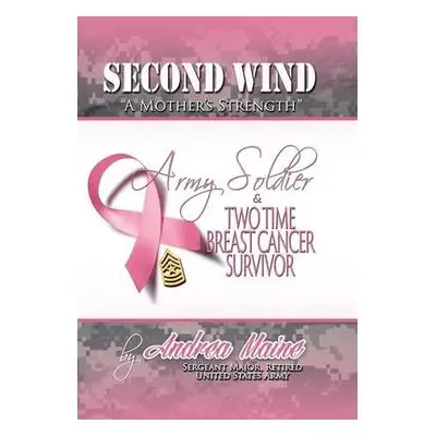 Second Wind a Mother's Strength - Maine, Sergeant Major (Retired) Andrea