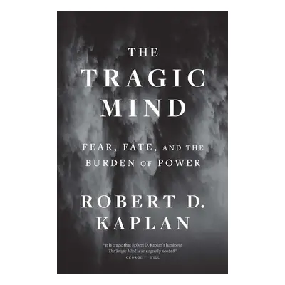 Tragic Mind - Kaplan, Robert D.