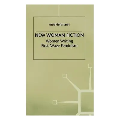 New Woman Fiction - Heilmann, A.