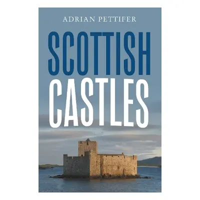 Scottish Castles - Pettifer, Adrian