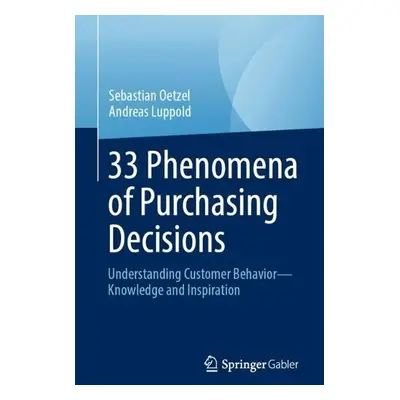 33 Phenomena of Purchasing Decisions - Oetzel, Sebastian a Luppold, Andreas