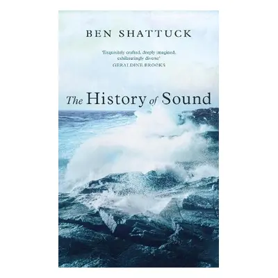 History of Sound - Shattuck, Ben