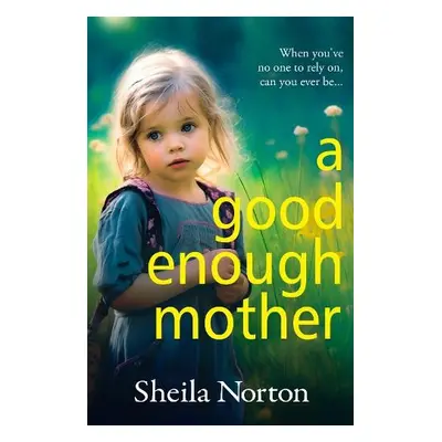 Good Enough Mother - Norton, Sheila