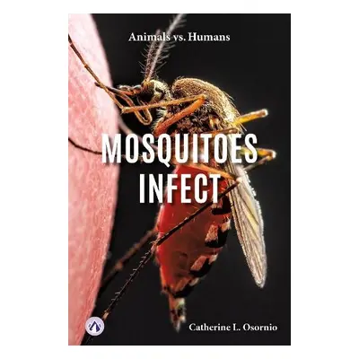 Mosquitoes Infect - Osornio, Catherine