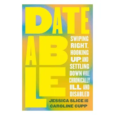 Dateable - Cupp, Caroline a Slice, Jessica