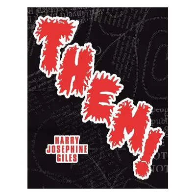 Them! - Giles, Harry Josephine