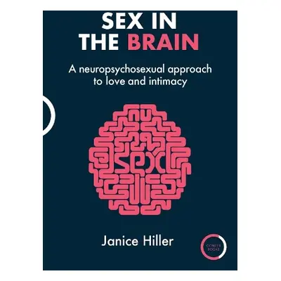 Sex in the Brain - Hiller, Janice