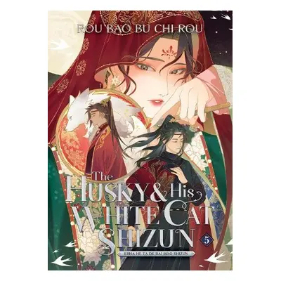 Husky and His White Cat Shizun: Erha He Ta De Bai Mao Shizun (Novel) Vol. 5 - Rou Bao Bu Chi Rou