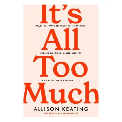 It's All Too Much - Keating, Allison