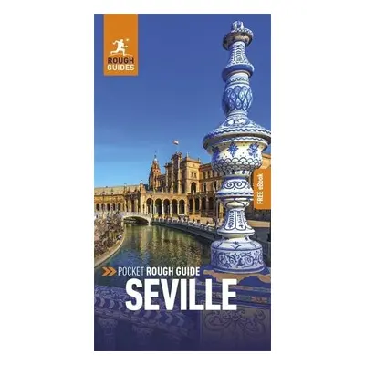 Pocket Rough Guide Seville: Travel Guide with Free eBook - Guides, Rough