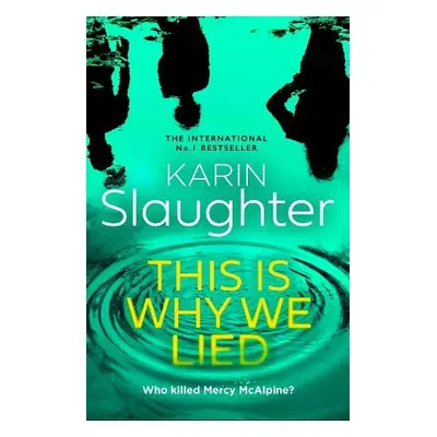 This is Why We Lied - Slaughter, Karin