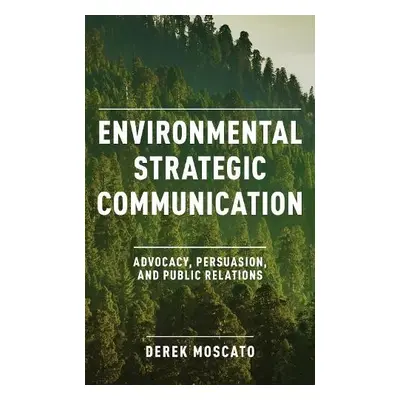 Environmental Strategic Communication - Moscato, Derek