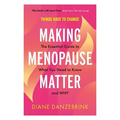 Making Menopause Matter - Danzebrink, Diane