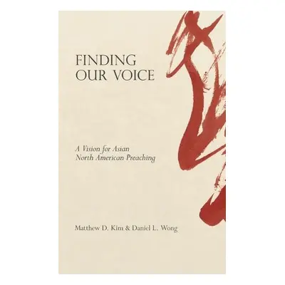 Finding Our Voice - Kim, Matthew D.