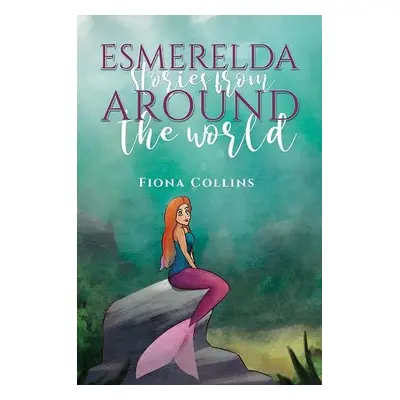 Esmerelda Stories from Around the World - Collins, Fiona