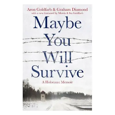 Maybe You Will Survive - Goldfarb, Aron