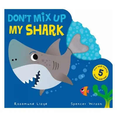 Don't Mix Up My Shark - Lloyd, Rosamund