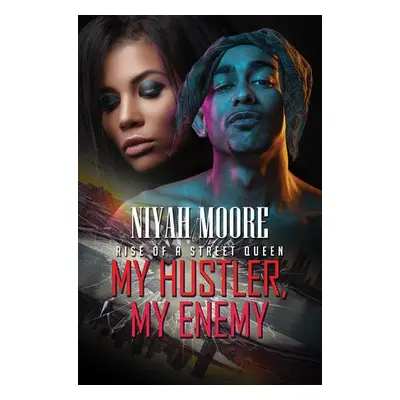 My Hustler, My Enemy - Moore, Niyah