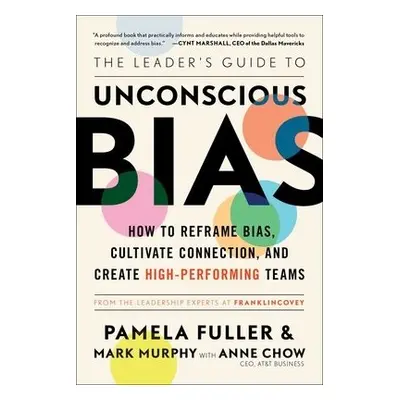 Leader's Guide to Unconscious Bias - Fuller, Pamela a Murphy, Mark a Chow, Anne