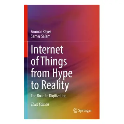 Internet of Things from Hype to Reality - Rayes, Ammar a Salam, Samer