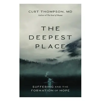 Deepest Place - Thompson, MD, Curt