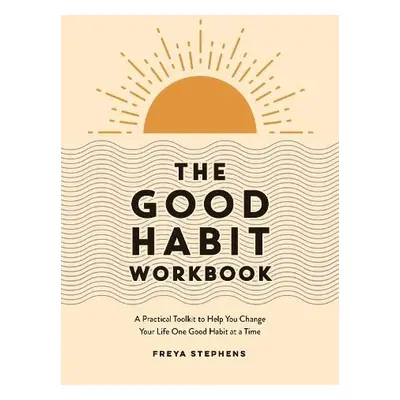 Good Habit Workbook - Stephens, Freya