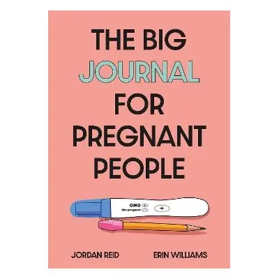 Big Journal for Pregnant People - Reid, Jordan a Williams, Erin