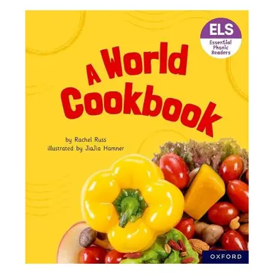 Essential Letters and Sounds: Essential Phonic Readers: Oxford Reading Level 6: A World Cookbook