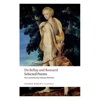 Selected Poems - Du Bellay a Ronsard