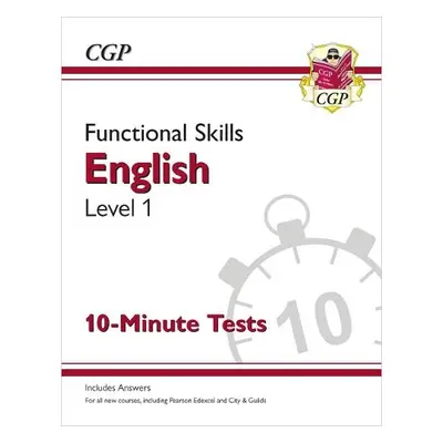 Functional Skills English Level 1 - 10 Minute Tests - CGP Books