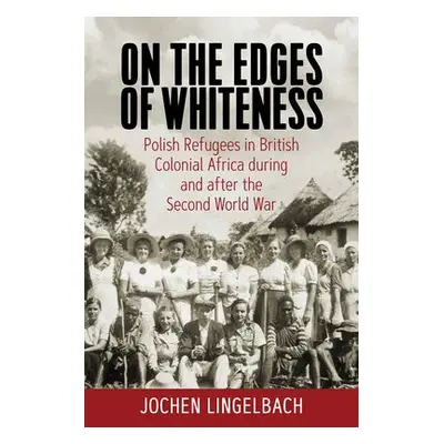 On the Edges of Whiteness - Lingelbach, Jochen