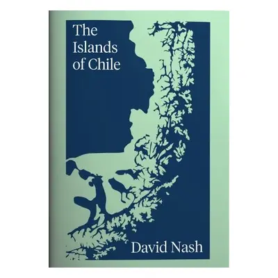 Islands of Chile - Nash, David