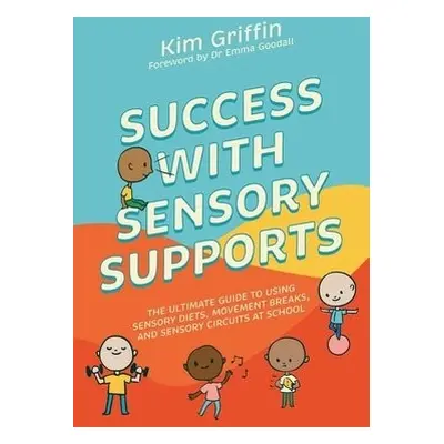 Success with Sensory Supports - Griffin, Kim