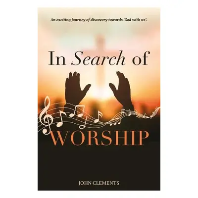 In Search of Worship - Clements, John