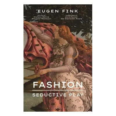 Fashion: Seductive Play - Fink, Eugen (Late of University of Freiburg, Germany)