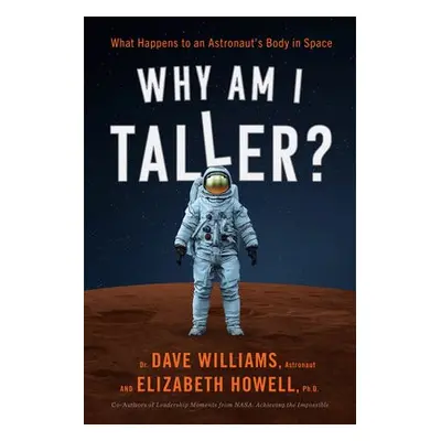 Why Am I Taller? - Williams, Dr. Dave a Howell, Elizabeth