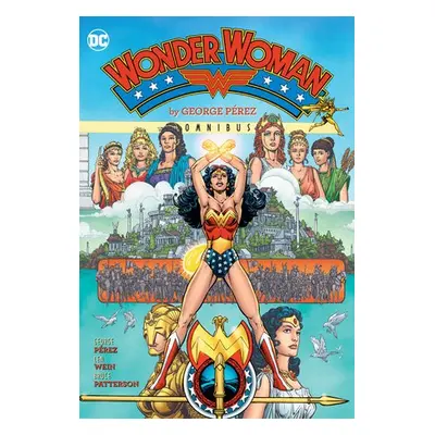 Wonder Woman by George Perez Omnibus (2022 Edition) - Perez, George a Perez, George