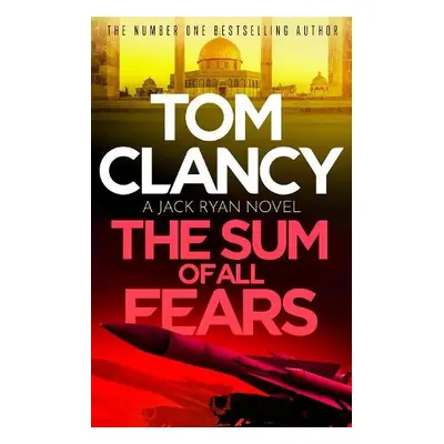 The Sum of All Fears - Clancy, Tom