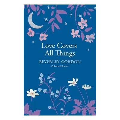 Love Covers All Things - Gordon, Beverley