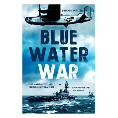 Blue Water War - Walter, Brian E