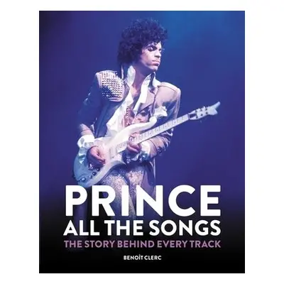 Prince: All the Songs - Clerc, Benoit